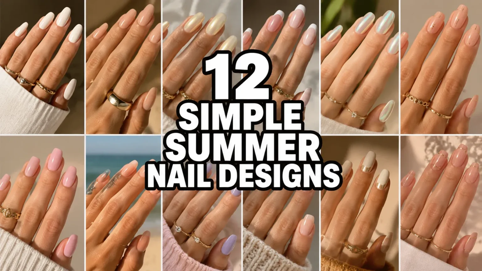 12 Simple Summer Nail Designs for an Effortlessly Clean Girl Look 12 Simple Summer Nail Designs for an Effortlessly Clean Girl Look